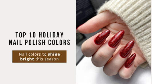 Top 10 Holiday Nail Polish Colors for Christmas and New Year 2024